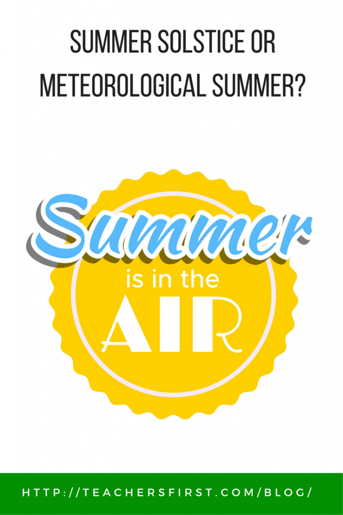 Summer Solstice or Meteorological Summer? TeachersFirst Blog