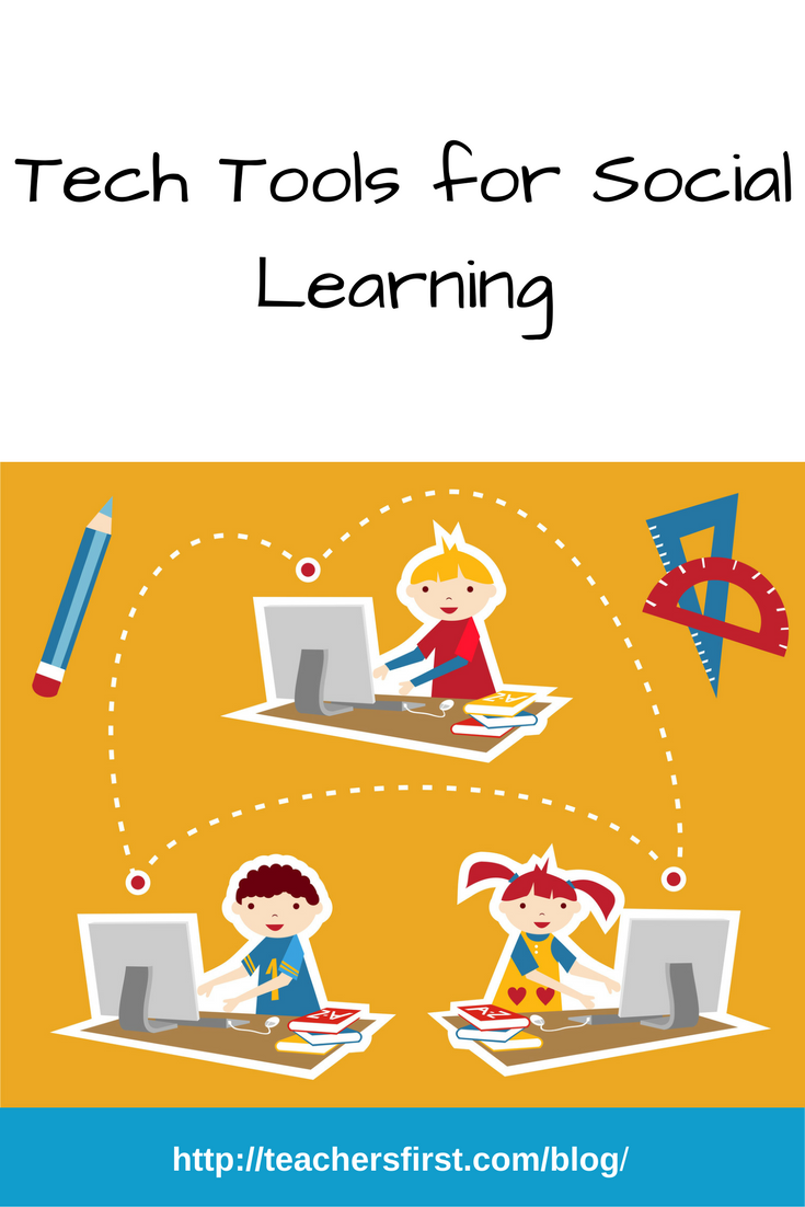 Tech Tools for Social Learning – TeachersFirst Blog