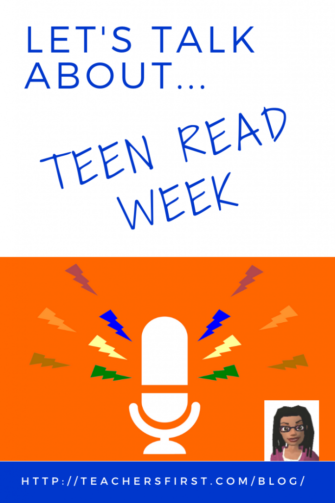 Let’s Talk About Teen Read Week TeachersFirst Blog
